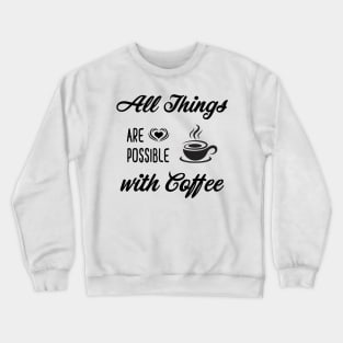 Coffee Quotes Crewneck Sweatshirt